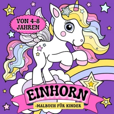 Abbildung von Einhorn Malbuch für Kinder von 4 8 Jahren: Ein lustiges Abenteuer voller Einhörner und bunter Regenbögen