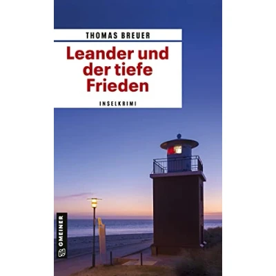 Abbildung von Leander und der tiefe Frieden: Inselkrimi (Kriminalromane im GMEINER Verlag)