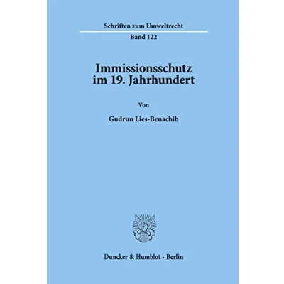Abbildung von Immissionsschutz im 19. Jahrhundert. (Schriften zum Umweltrecht; SUR 122): Dissertationsschrift