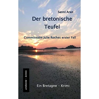 Abbildung von Der bretonische Teufel: Commissaire Julie Roches erster Fall Ein Bretagne Krimi