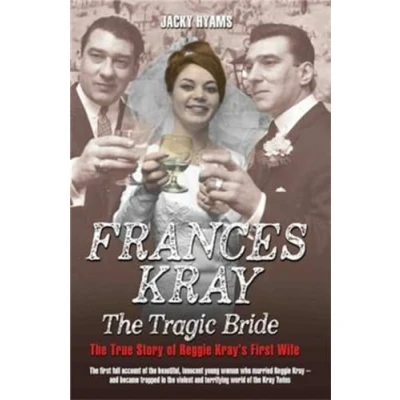 Abbildung von Frances: The Tragic Bride: Bride, True Story of Reggie Kray&#039;s First Wife