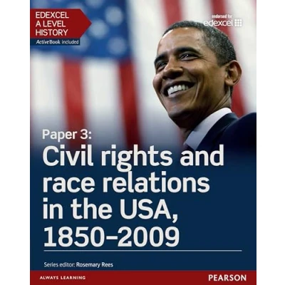 Abbildung von Edexcel A Level History, Paper 3: Civil rights and race relations in the USA, 1850 2009 Student Book + ActiveBook (Edexcel GCE History 2015)