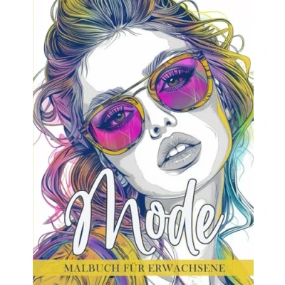 Abbildung von Mode Malbuch für Erwachsene: Ein mit 50 stilvollen Modemotiven zur Entspannung, kreativen Gestaltung und Inspiration aus der Welt