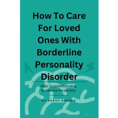 Abbildung von How To Care For Loved Ones With Borderline Personality Disorder: Keys Understanding