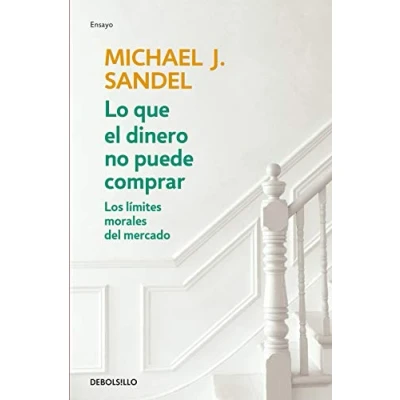 Abbildung von Lo que el dinero no puede comprar: Los límites morales del mercado (Ensayo Economía)
