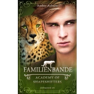 Abbildung von Familienbande, Episode 19 Fantasy Serie (Academy of Shapeshifters, Band 19)
