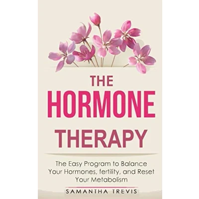 Abbildung von The Hormone Therapy: Easy Program to Balance Your Hormones, fertility, and Reset Metabolism...