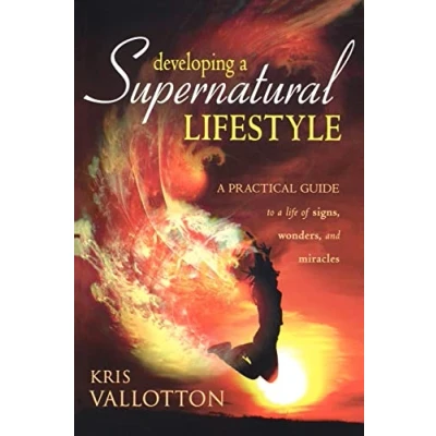 Abbildung von Developing a Supernatural Lifestyle: Practical Guide to Life of Signs, Wonders, and Miracles