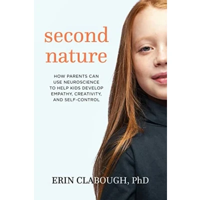 Abbildung von Second Nature: How Parents Can Use Neuroscience to Help Kids Develop Empathy, Creativity, and Self control