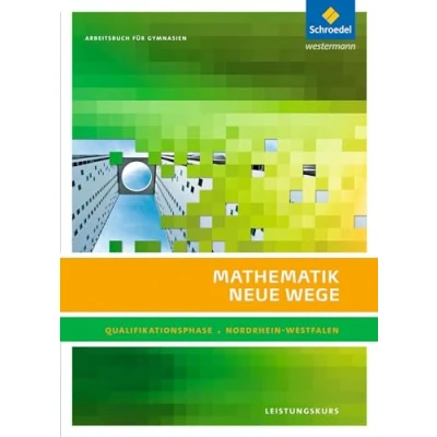 Abbildung von Mathematik Neue Wege SII Ausgabe 2014 für Nordrhein Westfalen: Qualifikationsphase Leistungskurs Arbeitsbuch