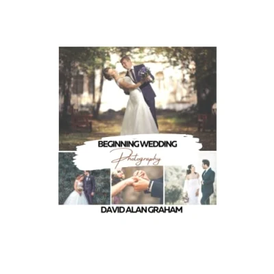 Abbildung von Beginning wedding Photography: Everything you need to know start your photography business