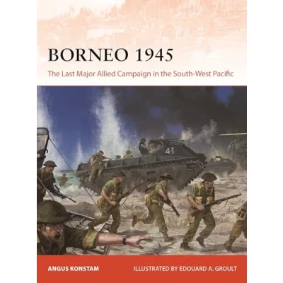 Abbildung von Borneo 1945: the Last Major Allied Campaign in South West Pacific