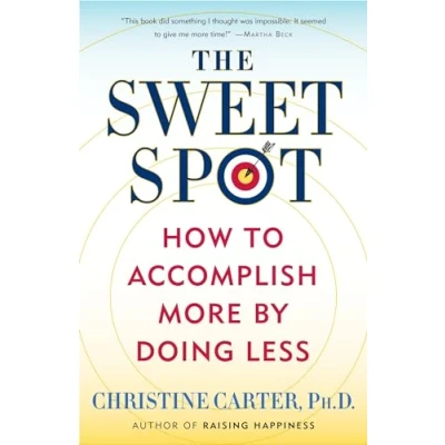 Abbildung von The Sweet Spot: How to Accomplish More by Doing Less