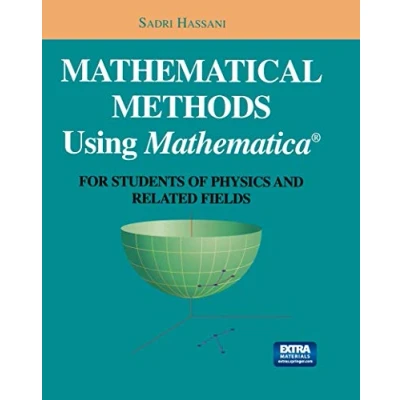 Abbildung von Mathematical Methods using Mathematica: For Student of Physical and Related Fields: Students Physics Fields (Undergraduate Texts in Contemporary Physics)