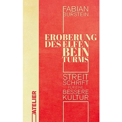 Abbildung von Eroberung des Elfenbeinturms: Streitschrift für eine bessere Kultur