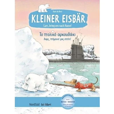 Abbildung von Kleiner Eisbär Lars, bring uns nach Hause!: Kinderbuch Deutsch Griechisch mit MP3 Hörbuch zum Herunterladen
