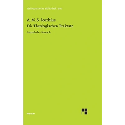 Abbildung von Die theologischen Traktate: Zweisprachige Ausgabe: Lateinisch Deutsch (Philosophische Bibliothek)