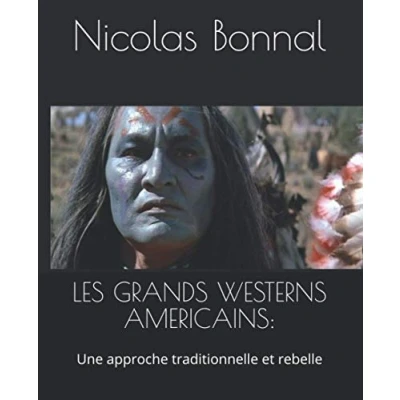 Abbildung von LES GRANDS WESTERNS AMERICAINS:: Une approche traditionnelle et rebelle