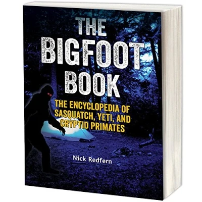 Abbildung von The Bigfoot Book: Encyclopedia of Sasquatch, Yeti and Cryptid Primates (The Real Unexplained! Collection)