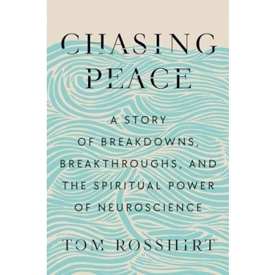 Abbildung von Chasing Peace: A Story of Breakdowns, Breakthroughs, and the Spiritual Power Neuroscience