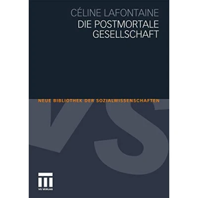 Abbildung von Die Postmortale Gesellschaft (Neue Bibliothek der Sozialwissenschaften) (German Edition)