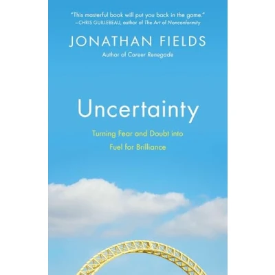 Abbildung von Uncertainty: Turning Fear and Doubt into Fuel for Brilliance