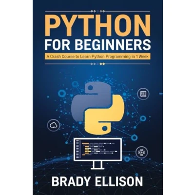 Abbildung von Python for Beginners: A crash course to learn Programming in 1 Week (Programming Languages Beginners, Band 1)