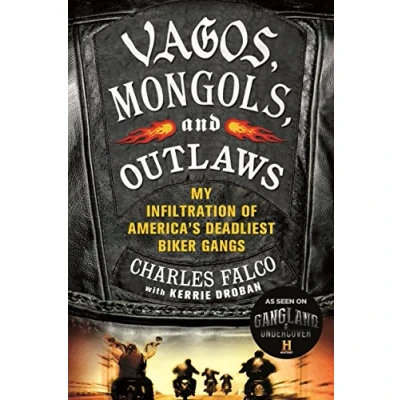 Abbildung von Vagos, Mongols, And Outlaws: My Infiltration of America&#039;s Deadliest Biker Gangs