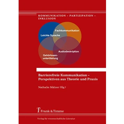 Abbildung von Barrierefreie Kommunikation Perspektiven aus Theorie und Praxis (Kommunikation Partizipation Inklusion)
