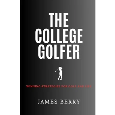 Abbildung von The College Golfer: Winning strategies for golf and life