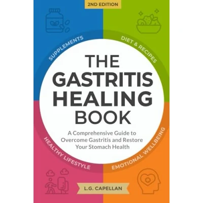 Abbildung von The Gastritis Healing Book: A Comprehensive Guide to Overcome and Restore Your Stomach Health