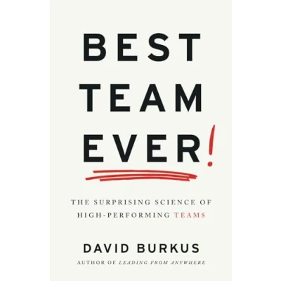 Abbildung von Best Team Ever: The Surprising Science of High Performing Teams