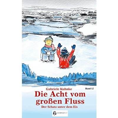 Abbildung von Die Acht vom großen Fluss, Bd. 12: Der Schatz unter dem Eis