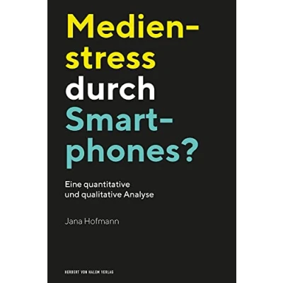 Abbildung von Medienstress durch Smartphones?: Eine quantitative und qualitative Analyse
