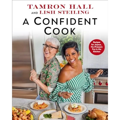 Abbildung von A Confident Cook: Recipes for Joyous, No Pressure Fun in the Kitchen