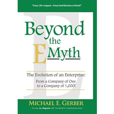 Abbildung von Beyond The E Myth: Evolution of an Enterprise: From a Company One to 1,000!
