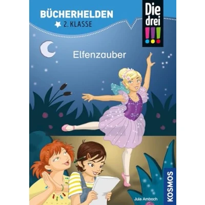 Abbildung von Die drei !!!, Bücherhelden 2. Klasse, Elfenzauber: Erstleser Kinder ab 7 Jahre