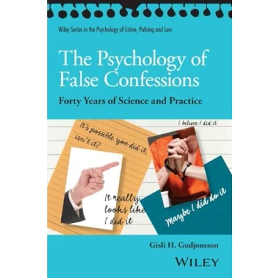 Abbildung von The Psychology of False Confessions: Forty Years Science and Practice (Wiley Series in Crime, Policing Law)