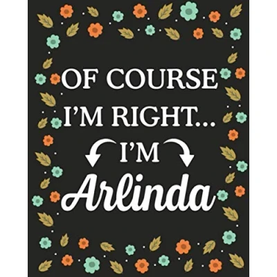 Abbildung von Of Course I&#039;m Right... Arlinda: Lined Writing Notebook with Personalized Name Arlinda, Gift Idea for 120 Pages