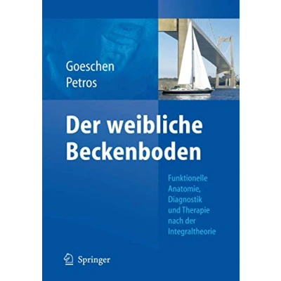 Abbildung von der weibliche Beckenboden: Funktionelle Anatomie, Diagnostik und Therapie nach Integraltheorie