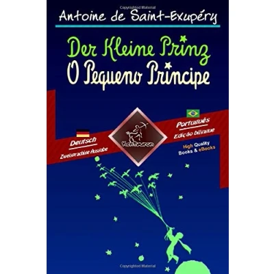 Abbildung von Der Kleine Prinz O Pequeno Príncipe: Zweisprachiger paralleler Text Texto bilíngue em paralelo: Deutsch Brasilianisches Portugiesisch / Alemão Português Brasileiro