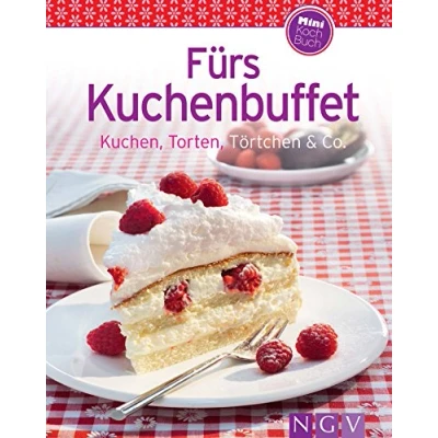 Abbildung von Fürs Kuchenbuffet: Kuchen, Torten, Törtchen &amp; Co.