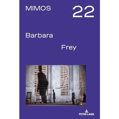 Abbildung von MIMOS 2022: Barbara Frey (MIMOS Schweizer Jahrbuch Darstellende Künste)