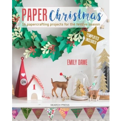 Abbildung von Paper Christmas: 16 Papercrafting Projects for the Festive Season