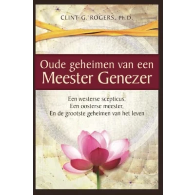 Abbildung von Oude geheimen van een Meester Genezer: westerse scepticus, oosterse meester, en de grootste het leven