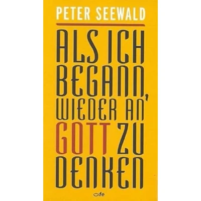 Abbildung von Als ich begann, wieder an Gott zu denken
