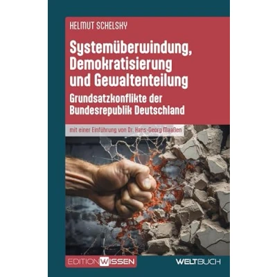 Abbildung von Systemüberwindung, Demokratisierung und Gewaltenteilung: Grundsatzkonflikte der Bundesrepublik Deutschland
