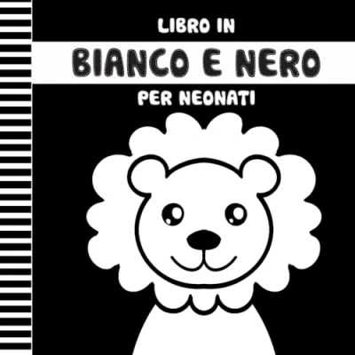 Abbildung von Libro in Bianco e Nero per Neonati: Sensoriale ad Alto Contrasto Neonati dalla Nascita ai 12 Mesi