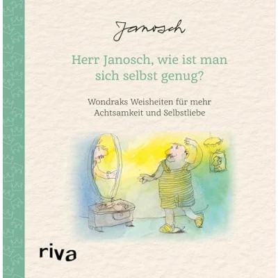 Abbildung von Herr Janosch, wie ist man sich selbst genug?: Wondraks Weisheiten Für mehr Achtsamkeit und Selbstliebe. Schönes Geschenk zu Geburtstag, Ostern, Weihnachten. Glück