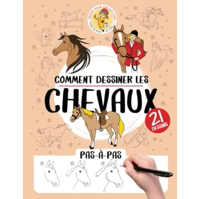 Abbildung von Comment dessiner les chevaux 21 dessins pas à pas: Apprendre en s&#039;amusant pour enfants de 5 12 ans sur le thème des cahier dessin (Comment pas)